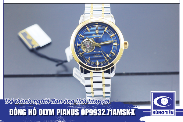 Vì sao đồng hồ Olym Pianus OP9932.71AMSK-X khiến nam giới văn phòng thích mê ?