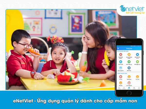 eNetViet- Ứng dụng quản lý giáo dục hiện đại cho cấp mầm non
