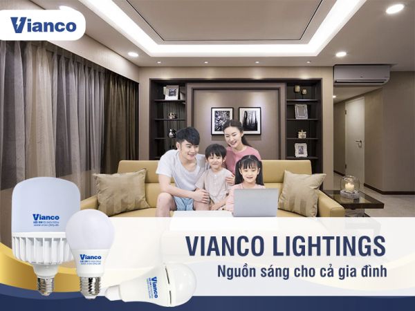 Bóng đèn Việt Nam chất lượng Vianco - Sản phẩm chiếu sáng cho mọi gia đình