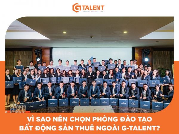 Học viện G-Talent - Đơn vị cung cấp dịch vụ Phòng đào tạo Bất động sản thuê ngoài