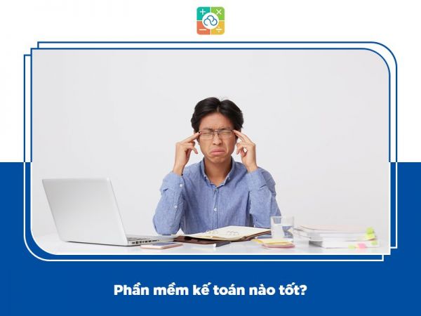 Phần mềm kế toán nào tốt