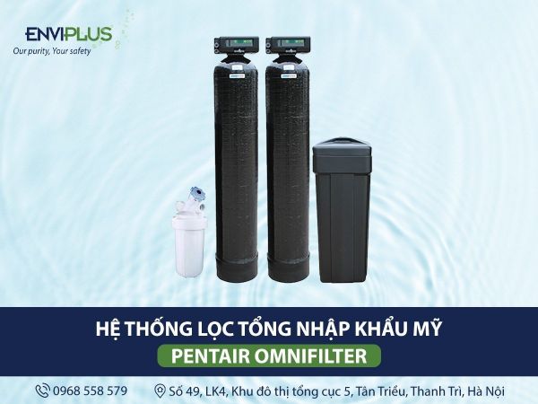 Enviplus Home cung cấp hệ thống lọc tổng chính hãng Pentair - thương hiệu số 1 Hoa Kỳ