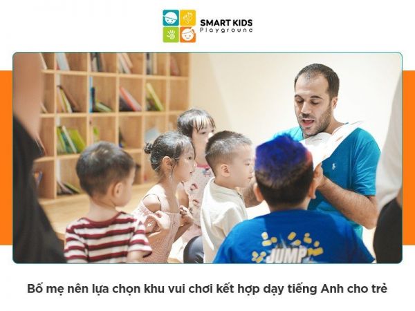 Đâu là khu vui chơi kết hợp dạy tiếng Anh cho trẻ tại Hà Nội được ưa chuộng?