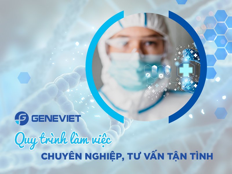 GeneViet - Trung tâm xét nghiệm huyết thống hàng đầu Việt Nam được tin chọn