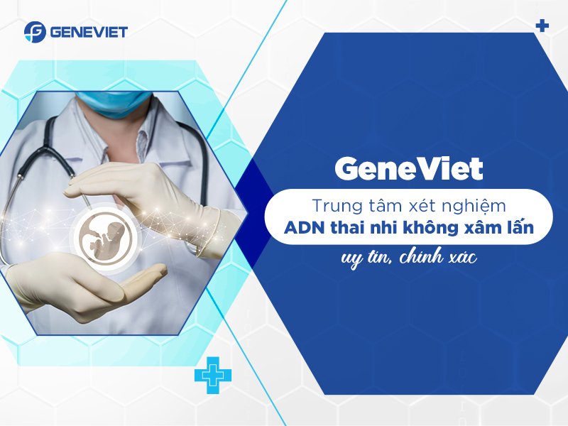 Độ chính xác của xét nghiệm ADN thai nhi không xâm lấn