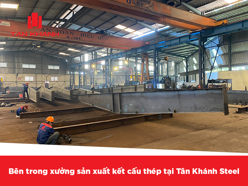 Tân Khánh Steel – Đơn vị sản xuất kết cấu thép chuyên nghiệp, uy tín trên toàn quốc