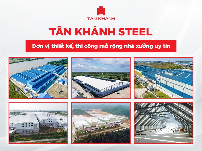 Tân Khánh Steel – Thiết kế, thi công mở rộng nhà xưởng đồng bộ và bền vững