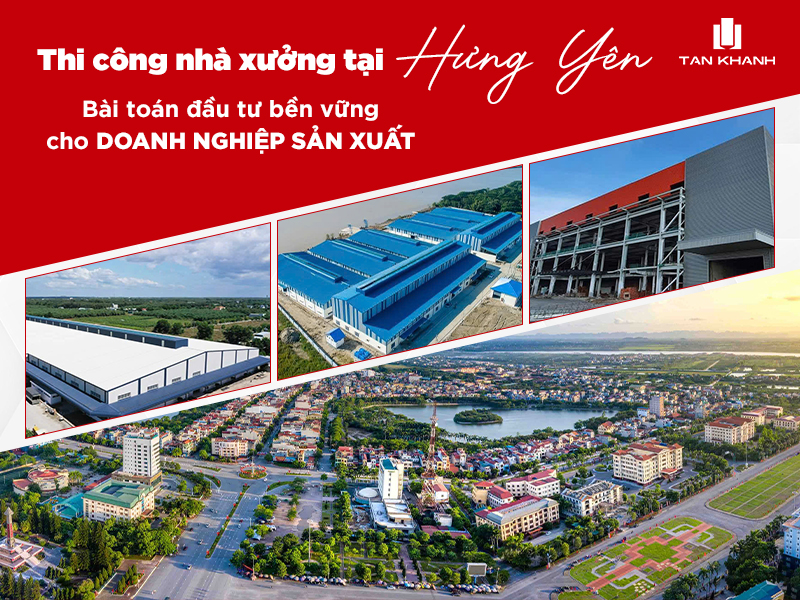 Thi công nhà xưởng tại Hưng Yên