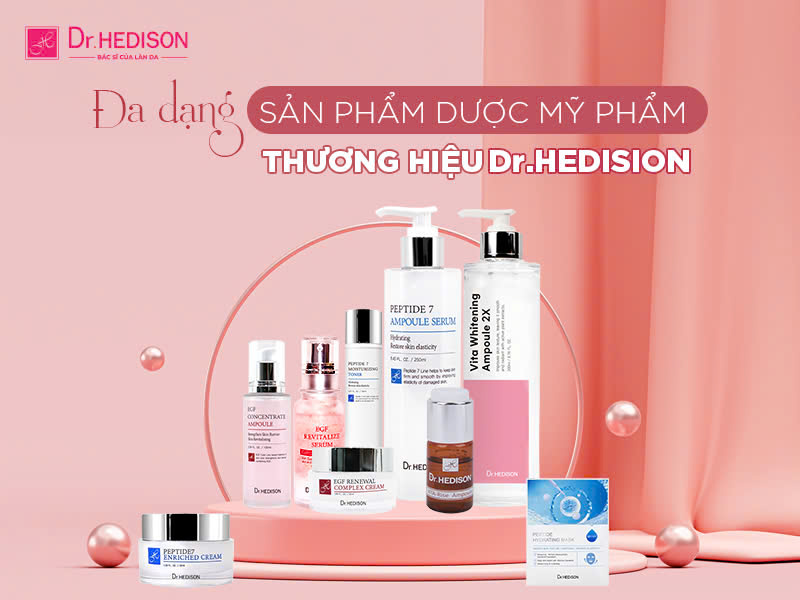 Dr.HEDISON - Bác sĩ của làn da, chữa lành tận tâm