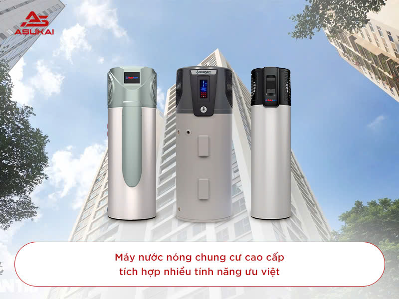 Máy nước nóng chung cư cao cấp